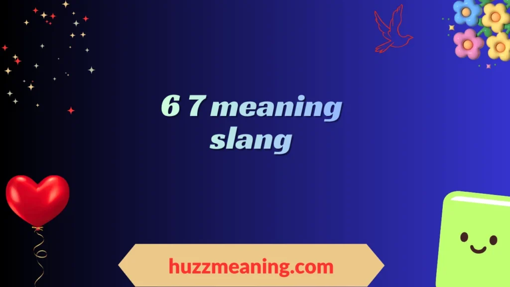 6 7 meaning slang
