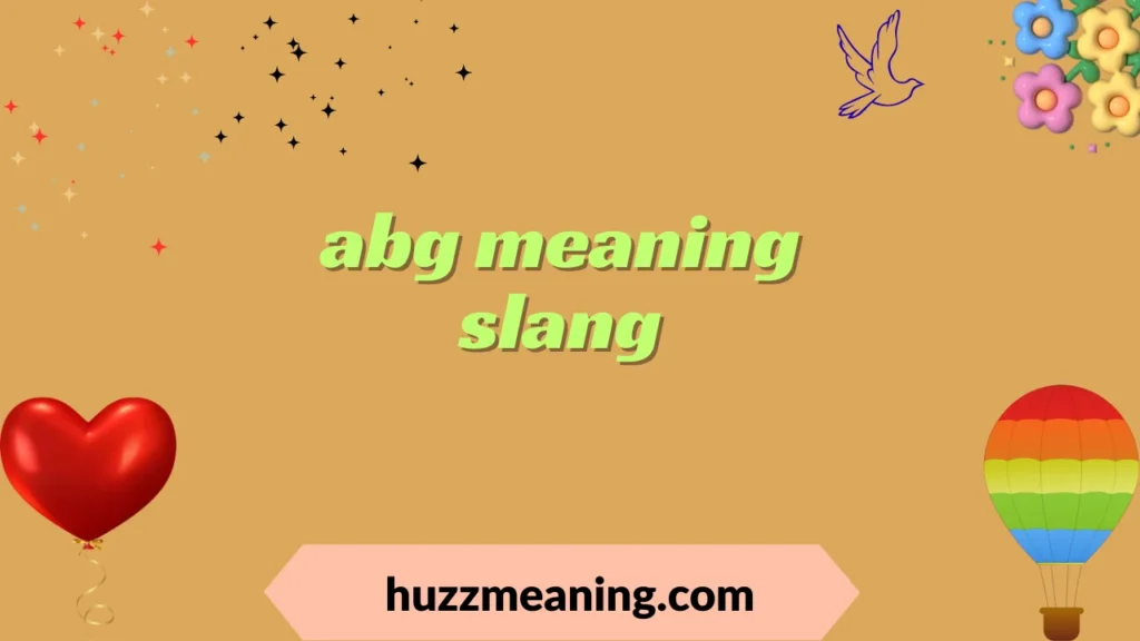 abg meaning slang