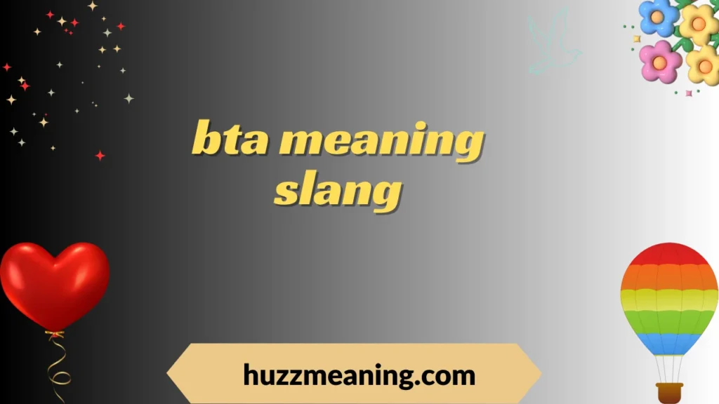 bta meaning slang