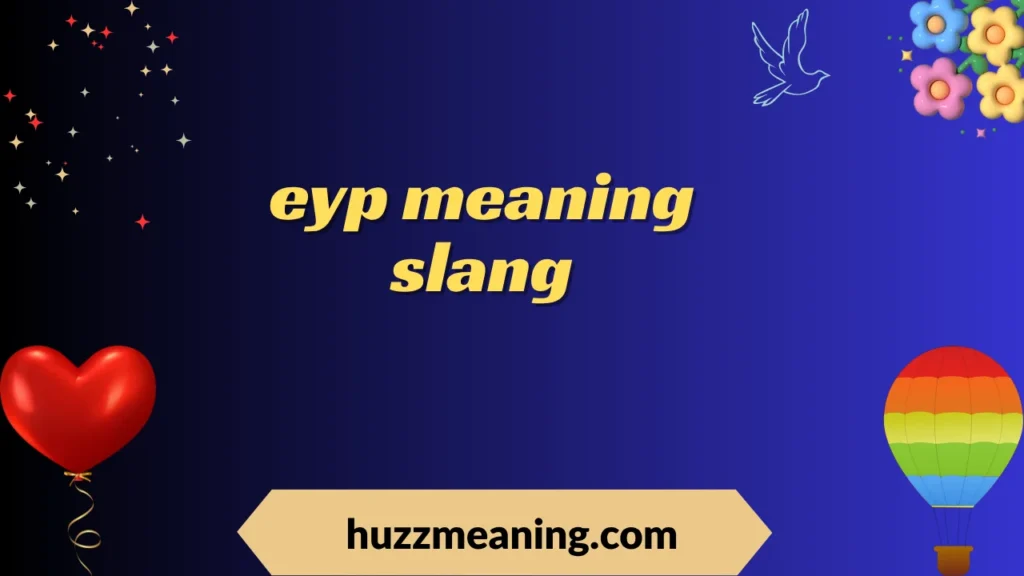 eyp meaning slang