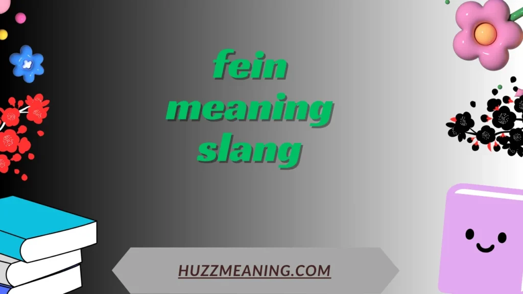 fein meaning slang