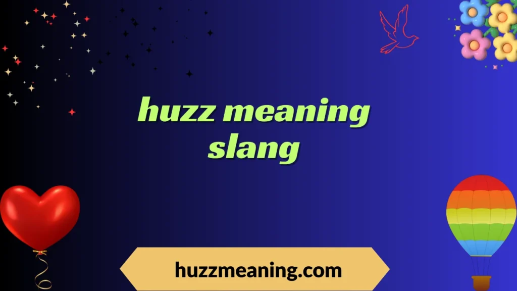 huzz meaning slang