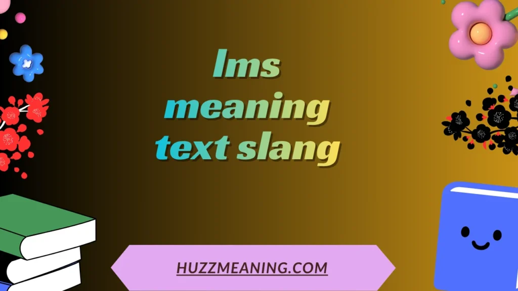 lms meaning text slang