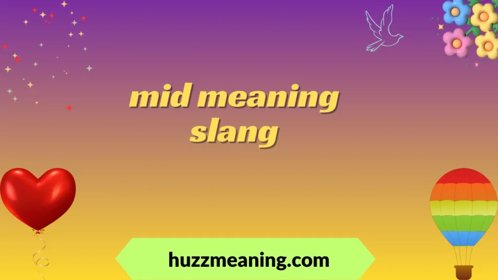 mid meaning slang