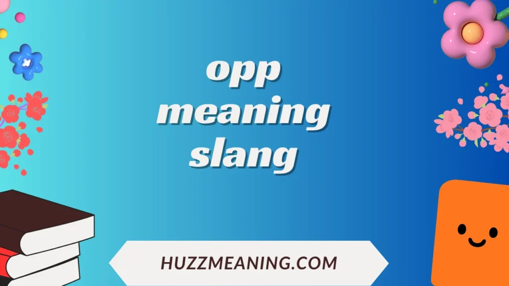 OPP meaning slang
