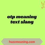 otp meaning text slang