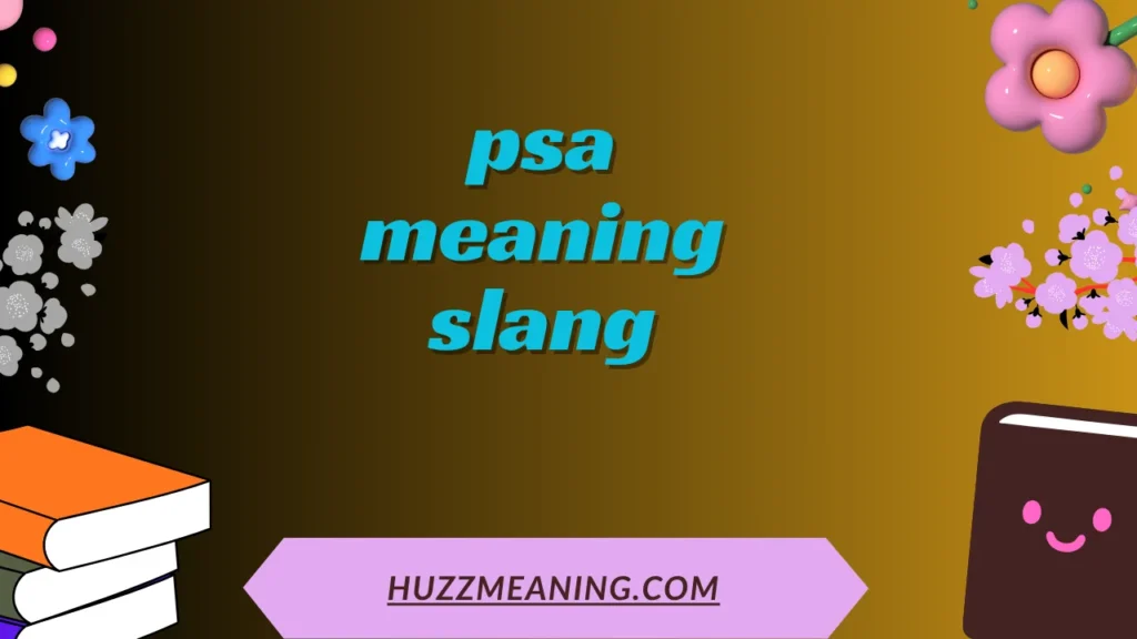 psa meaning slang