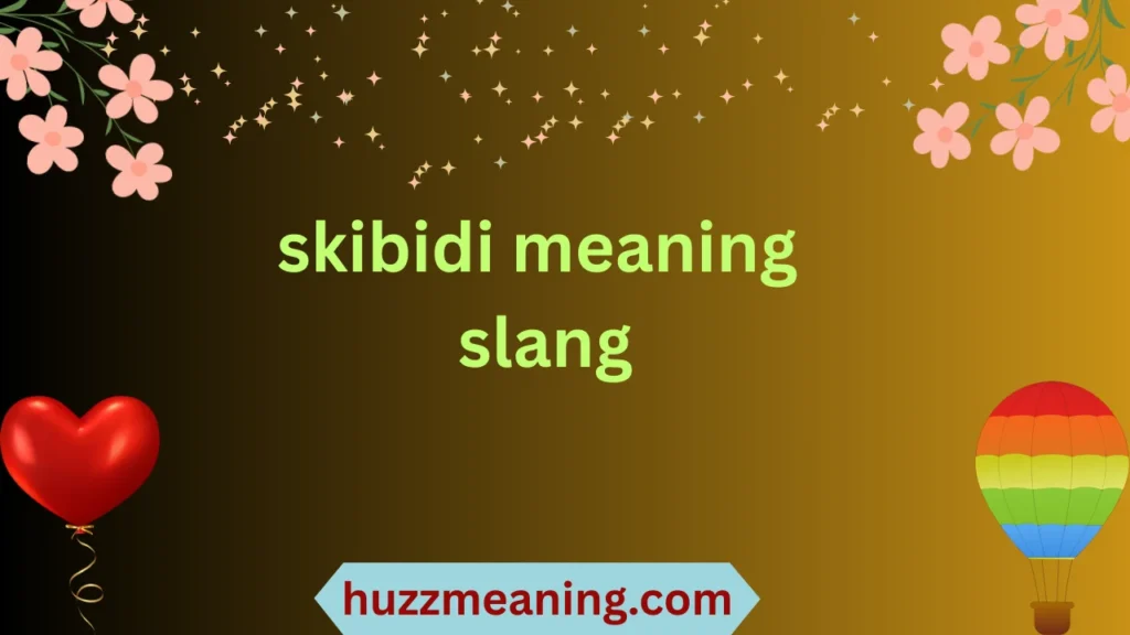 skibidi meaning slang