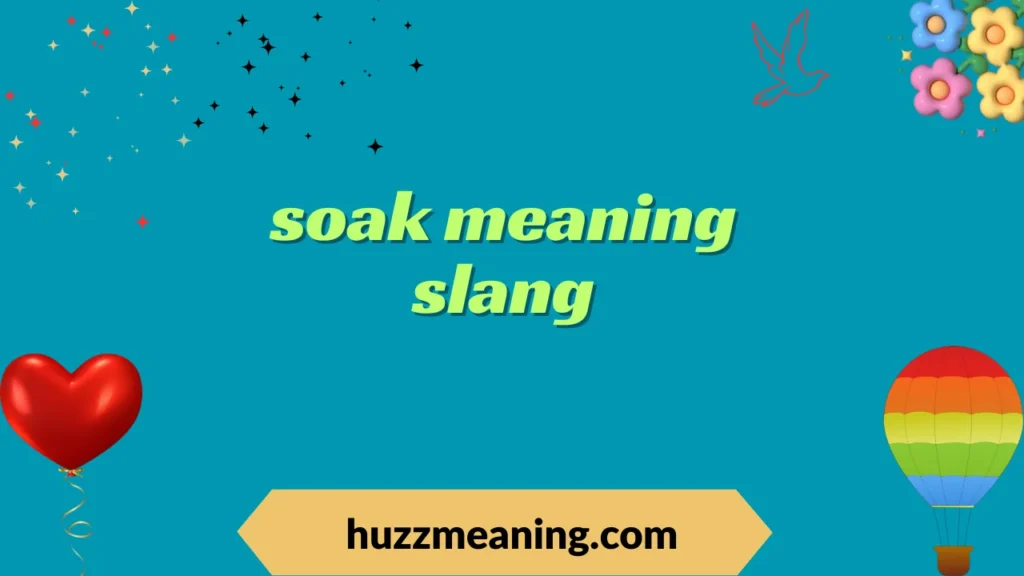 soak meaning slang