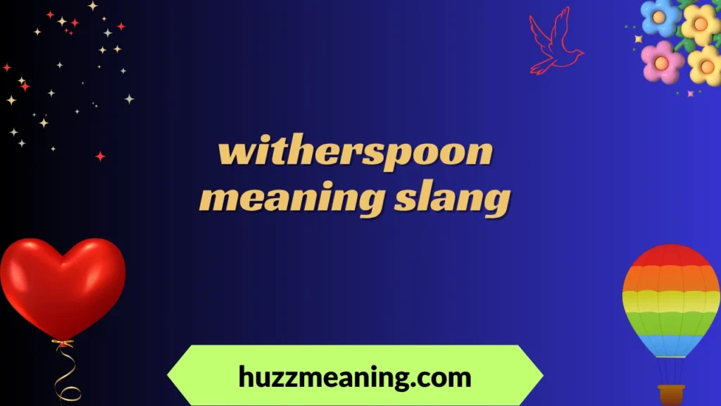 witherspoon meaning slang