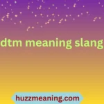 dtm meaning slang