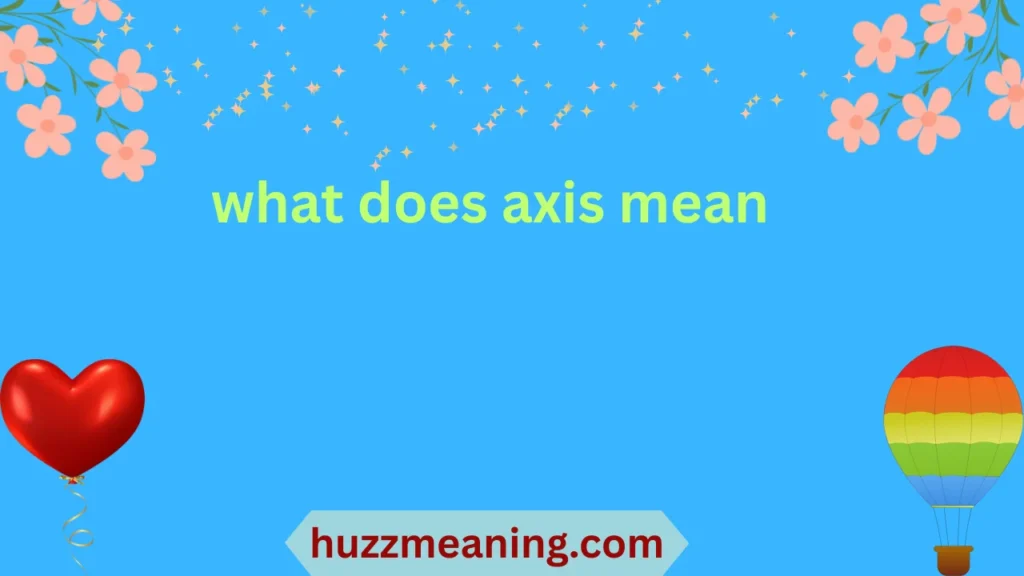 what does axis mean