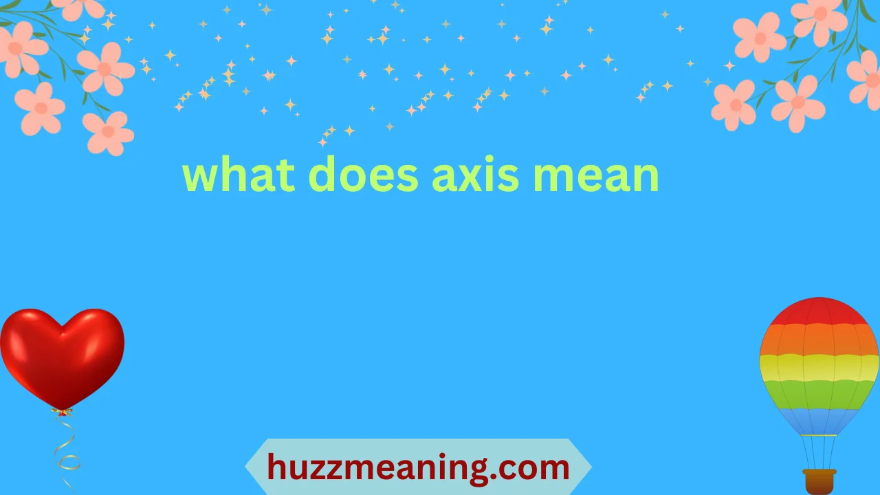 what does axis mean