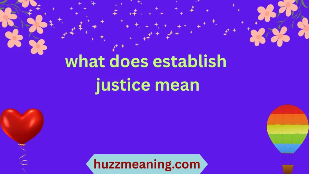 what does establish justice mean