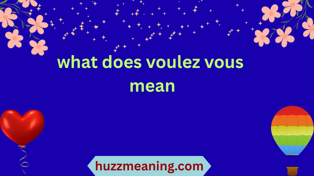 what does voulez vous mean